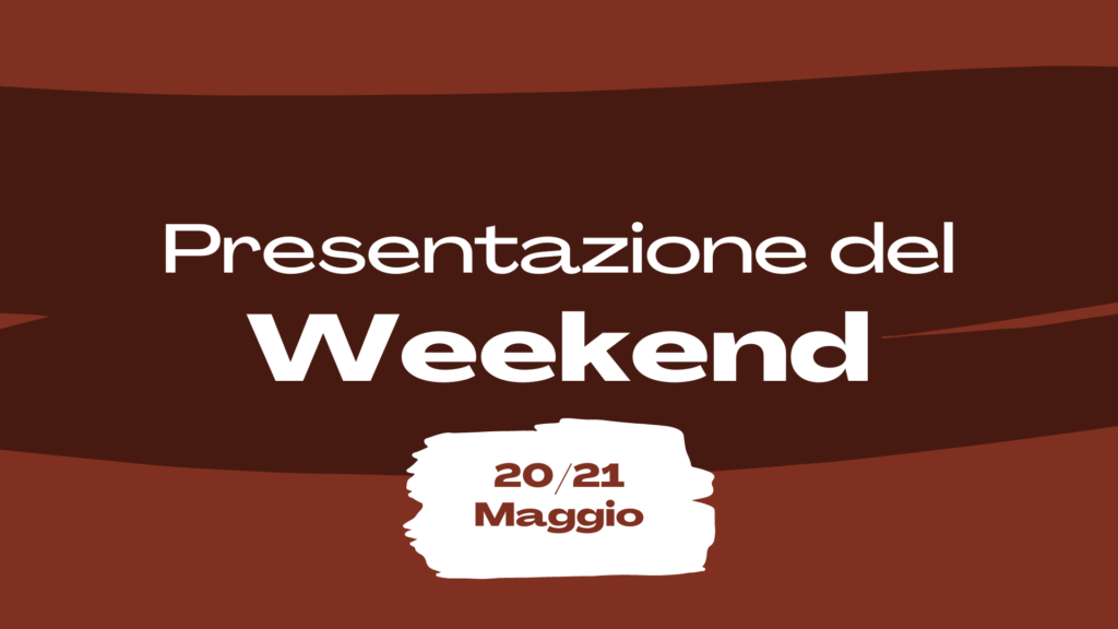 Presentazione del weekend 20-2105